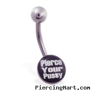 Logo belly button ring "Pierce Your P**sy"