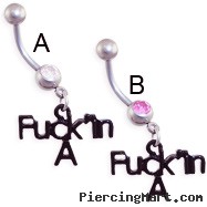 Navel ring with dangling black "F*ckin A"