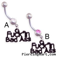 Navel ring with dangling black "F*ckin Bad A**"