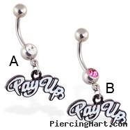 Navel ring with dangling "Pay Up"