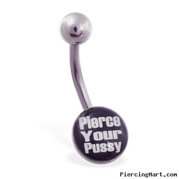 Logo belly button ring "Pierce Your P**sy"