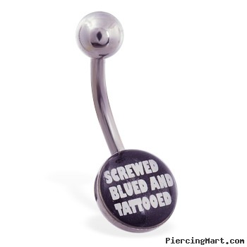 Logo belly button ring "SCREWED BLUED AND TATTOOED"